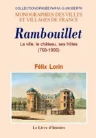 Rambouillet - la ville, le château, ses hôtes, 768-1906, la ville, le château, ses hôtes, 768-1906