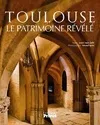 Toulouse, le patrimoine révélé, le patrimoine révélé
