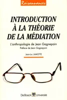 Introduction à la théorie de la médiation, L'anthropologie de Jean Gagnepain