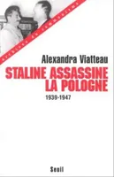 Staline assassine la Pologne (1939-1947), 1939-1947