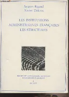 1, Les  Structures, Les institutions administratives françaises, Vol. 1: Les structures