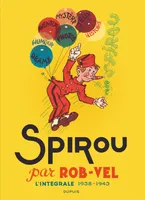 Spirou et Fantasio - L'intégrale - Spirou par Rob-Vel L'intégrale 1938 - 1943, l'intégrale
