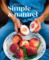 Simple & naturel, Mes recettes et rituels bien-être au fil des saisons