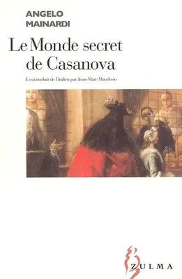 MONDE SECRET DE CASANOVA (LE)