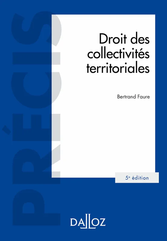 Livres Économie-Droit-Gestion Droit Généralités Droit des collectivités territoriales - 5e ed. Bertrand Faure