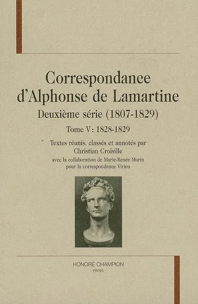 Tome V, 1828-1829, Correspondance d'Alphonse de Lamartine - deuxième série, 1807-1829, 1828-1829 Alphonse de Lamartine