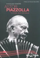 Astor Piazzolla - le tango de la démesure, le tango de la démesure