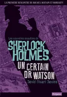 Une aventure de Sherlock Holmes, Les Nouvelles enquêtes de Sherlock Holmes, Un certain Dr Watson