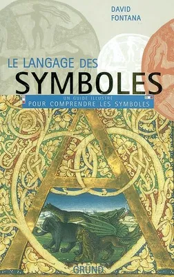 Le langage des symboles, un guide illustré pour comprendre les symboles
