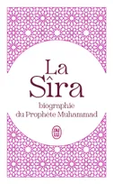La Sîra, Biographie du Prophète Muhammad