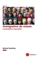 Immigration de masse, L'assimilation impossible