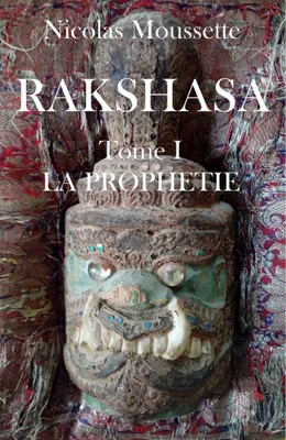 Rakshasa, Tome 1 - La prophétie