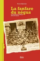 La fanfare du Négus, Les Arméniens en Éthiopie (XIXe-XXe siècles)
