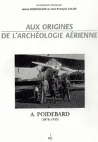 Aux origines de l'archéologie aérienne, A. Poidebard (1878-1955)