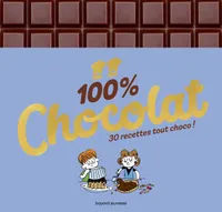 100 % chocolat, 100 % excellent - Les 50 meilleures recettes de Rosamée