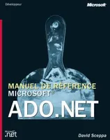 Manuel de référence Microsoft ADO. NET - Livre+compléments en ligne, Microsoft