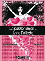 La vie selon Anne Paillette, 3, La passion selon Anne Paillette