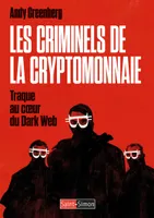 Les criminels de la cryptomonnaie, Traque au coeur du Dark Web