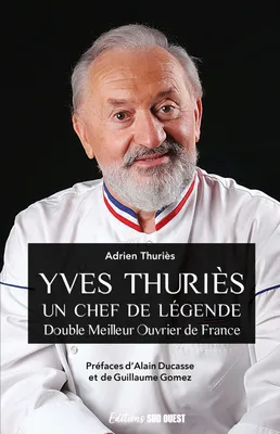 Yves Thuriès, Un chef de légende