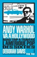 Andy Warhol va à Hollywood, Road trip à travers l'Amérique pop des sixties