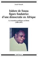 Isidore de Souza, figure fondatrice d'une démocratie en Afrique - la transition politique au Bénin, 1989-1993, la transition politique au Bénin, 1989-1993