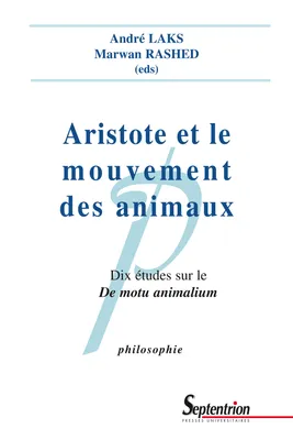 Aristote et le mouvement des animaux, Dix études sur le De motu animalium