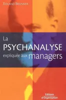 La psychanalyse expliquée aux managers