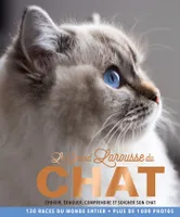 Le Grand Larousse du chat, Choisir, éduquer, comprendre et soigner son chat