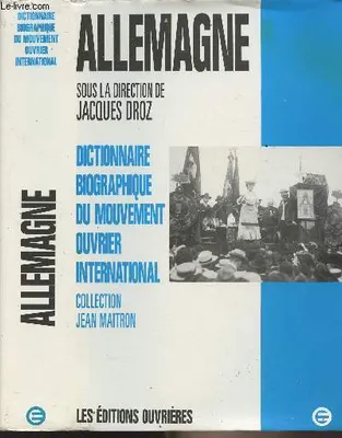 [6], L'Allemagne, Dictionnaire biographique du mouvement ouvrier international : L'Allemagne