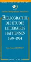 Bibliographie des études littéraires haïtiennes (1804-1984), 1804-1984