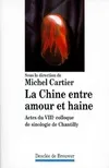 La Chine entre amour et haine, Actes du VIIIe colloque de sinologie de Chantilly