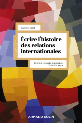 Écrire l'histoire des relations internationales, Genèses, concepts, perspectives