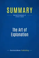 Summary: The Art of Explanation, Review and Analysis of Lefever's Book