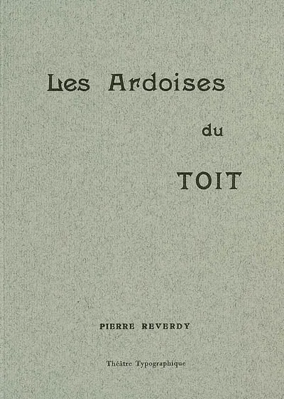 Livres Littérature et Essais littéraires Poésie Les Ardoises du toit, version de 1918 Pierre Reverdy