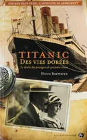 Des vies dorées / le destin tragique des passagers de la première classe du Titanic, le destin des passagers de première classe
