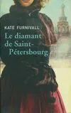 Livres Littérature et Essais littéraires Romans contemporains Etranger Le diamant de Saint-Pétersbourg Kate Furnivall