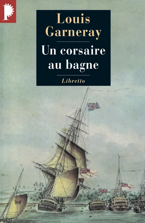 Livres Mer Voyages, aventures et combats, 3, Un corsaire au bagne mes pontons, Voyages, aventures et combats tome 3 Louis Garneray
