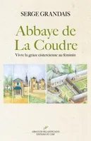 Abbaye de La Coudre, Vivre la grâce cistercienne au féminin