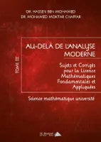 3, Au-delà de l'analyse moderne, Sujets et corrigées pour la licence mathématiques fondamentales et appliquées