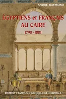 égyptiens et français au caire 1798-1801, 1798-1801