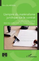 L'empire du matérialisme juridique sur le contrat, La réforme du contrat dans les codes civils allemand et français