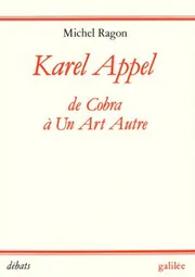 Karel Appel de Cobra a un art autre, 1948-1957