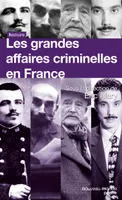 LES GRANDES AFFAIRES CRIMINELLES EN FRANCE