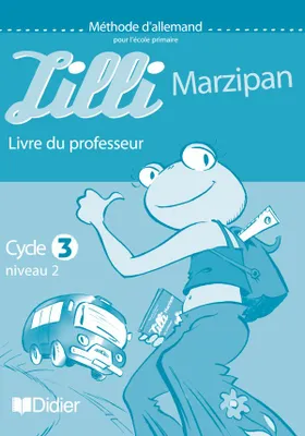Lilli Marzipan cycle 3 niveau 1  - Guide pédagogique - version papier, Prof