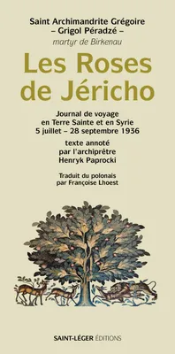 Les roses de Jericho, Journal de voyage en Terre Sainte et en Syrie 5 juillet-28 septembre 1936