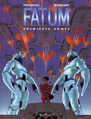 Fatum., 2, Fatum - Tome 2 - Premières armes
