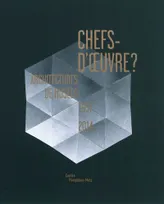 chefs-d'oeuvre ? architectures de musees, 1937-2014, architectures de musées, 1937-2014
