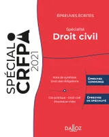 Spécial CRFPA, Épreuves écrites du CRFPA - Spécialité Droit civil, Édition 2021