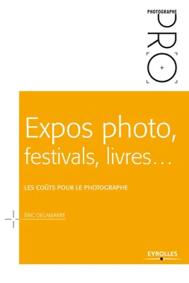 Expos photo, festivals, livres..., Les coûts pour le photographe