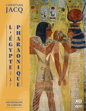 L'Égypte pharaonique, Un royaume de lumière